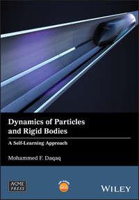 Dynamics of Particles and Rigid Bodies. A Self-Learning Approach - Mohammed Daqaq