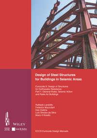 Design of Steel Structures for Buildings in Seismic Areas. Eurocode 8: Design of Structures for Earthquake Resistance. Part 1: General Rules, Seismic Action and Rules for Buildings, ECCS – European Convention for Constructional Steelwork audiobook. ISDN39839568