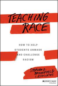 Teaching Race. How to Help Students Unmask and Challenge Racism,  audiobook. ISDN39839752