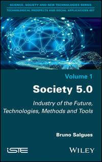 Society 5.0. Industry of the Future, Technologies, Methods and Tools, Bruno  Salgues audiobook. ISDN39839792