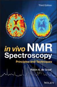 In Vivo NMR Spectroscopy. Principles and Techniques - Robin A. de Graaf