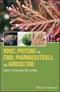 Novel Proteins for Food, Pharmaceuticals and Agriculture. Sources, Applications and Advances, Maria  Hayes аудиокнига. ISDN39840056