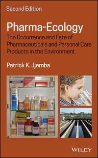 Pharma-Ecology. The Occurrence and Fate of Pharmaceuticals and Personal Care Products in the Environment - Patrick Jjemba