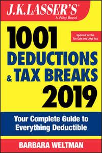 J.K. Lassers 1001 Deductions and Tax Breaks 2019. Your Complete Guide to Everything Deductible, Barbara  Weltman Hörbuch. ISDN39840336
