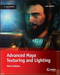 Advanced Maya Texturing and Lighting - Lee Lanier