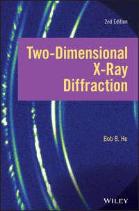 Two-dimensional X-ray Diffraction - Bob He
