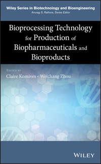 Bioprocessing Technology for Production of Biopharmaceuticals and Bioproducts - Weichang Zhou