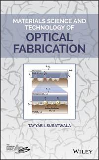 Materials Science and Technology of Optical Fabrication - Tayyab Suratwala