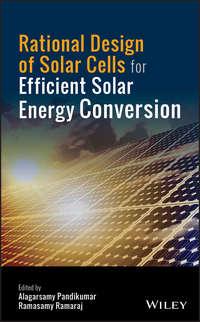 Rational Design of Solar Cells for Efficient Solar Energy Conversion, Alagarsamy  Pandikumar audiobook. ISDN39840792