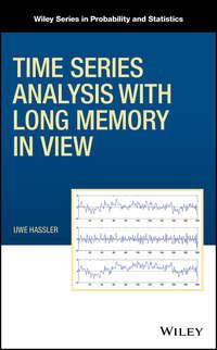 Time Series Analysis with Long Memory in View - Uwe Hassler