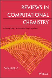 Reviews in Computational Chemistry, Volume 31 - Kenny Lipkowitz