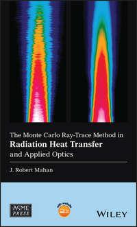 The Monte Carlo Ray-Trace Method in Radiation Heat Transfer and Applied Optics - J. Mahan