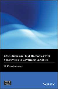 Case Studies in Fluid Mechanics with Sensitivities to Governing Variables,  аудиокнига. ISDN39840984