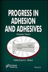 Progress in Adhesion and Adhesives - K. Mittal