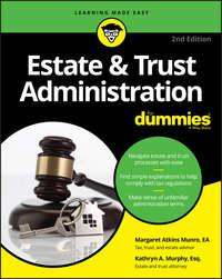 Estate & Trust Administration For Dummies - Kathryn Murphy