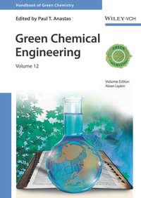 Green Chemical Engineering - Paul T. Anastas