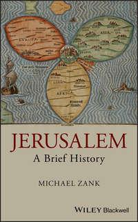 Jerusalem. A Brief History, Michael  Zank audiobook. ISDN39841616
