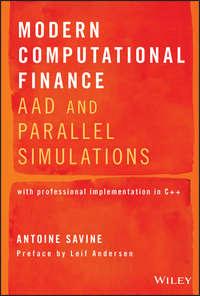 Modern Computational Finance. AAD and Parallel Simulations, Antoine  Savine аудиокнига. ISDN39841688