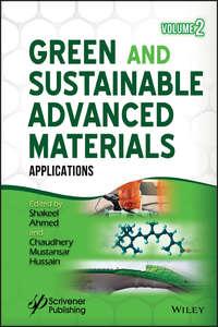 Green and Sustainable Advanced Materials. Applications, Shakeel  Ahmed аудиокнига. ISDN39841752