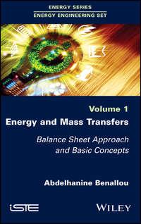 Energy and Mass Transfers. Balance Sheet Approach and Basic Concepts - Abdelhanine Benallou