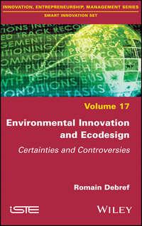 Environmental Innovation and Ecodesign. Certainties and Controversies, Romain  Debref audiobook. ISDN39841776