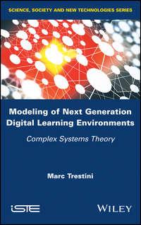 Modeling of Next Generation Digital Learning Environments. Complex Systems Theory, Marc  Trestini audiobook. ISDN39841800