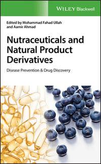 Nutraceuticals and Natural Product Derivatives. Disease Prevention & Drug Discovery, Aamir  Ahmad аудиокнига. ISDN39841856