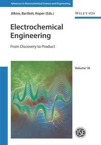 Electrochemical Engineering. From Discovery to Product, Marc  Koper аудиокнига. ISDN39841968