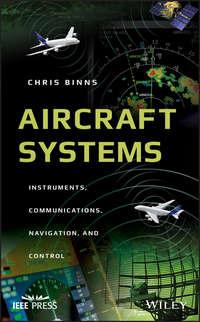 Aircraft Systems. Instruments, Communications, Navigation, and Control, Chris  Binns аудиокнига. ISDN39842096