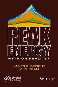 Peak Energy. Myth or Reality? - James G. Speight