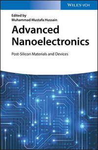 Advanced Nanoelectronics. Post-Silicon Materials and Devices,  аудиокнига. ISDN39842232