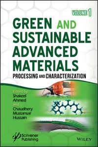 Green and Sustainable Advanced Materials. Processing and Characterization - Shakeel Ahmed