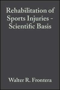 Rehabilitation of Sports Injuries. Scientific Basis - Walter Frontera
