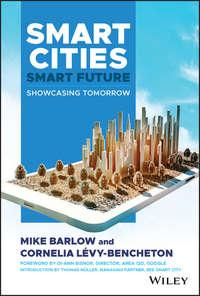 Smart Cities, Smart Future. Showcasing Tomorrow, Mike  Barlow audiobook. ISDN39842384