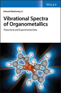 Vibrational Spectra of Organometallics. Theoretical and Experimental Data - Edward Jr.