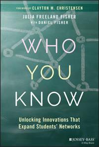 Who You Know. Unlocking Innovations That Expand Students Networks,  audiobook. ISDN39842568