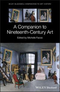 A Companion to Nineteenth-Century Art, Michelle  Facos audiobook. ISDN39842688