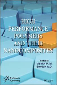 High Performance Polymers and Their Nanocomposites - Visakh M.