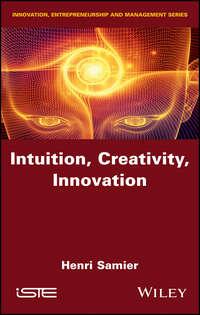 Intuition, Creativity, Innovation - Henri Samier