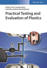 Practical Testing and Evaluation of Plastics, Achim  Frick аудиокнига. ISDN39843792