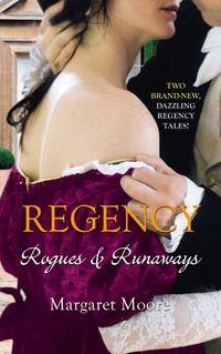 Regency: Rogues and Runaways: A Lovers Kiss / The Viscounts Kiss - Margaret Moore