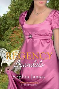 Regency Scandals: High Seas To High Society / Masquerading Mistress - Sophia James