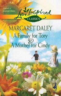 A Family for Tory and A Mother for Cindy: A Family for Tory / A Mother for Cindy, Margaret  Daley аудиокнига. ISDN39861544