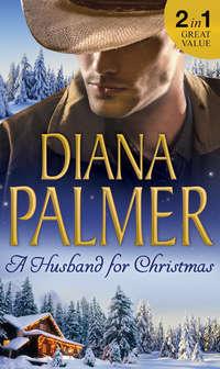 A Husband For Christmas: Snow Kisses / Lionhearted, Diana  Palmer аудиокнига. ISDN39861552