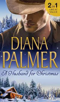 A Husband For Christmas: Snow Kisses / Lionhearted - Diana Palmer