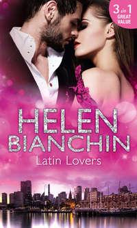 Latin Lovers: A Convenient Bridegroom / In the Spaniard′s Bed / The Martinez Marriage Revenge - HELEN BIANCHIN