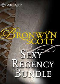 Bronwyn Scotts Sexy Regency Bundle: Pickpocket Countess / Grayson Prentisss Seduction / Notorious Rake, Innocent Lady / Libertine Lord, Pickpocket Miss / The Viscount Claims His Bride, Bronwyn Scott аудиокнига. ISDN39862264