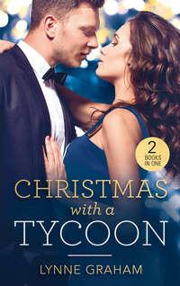 Christmas With A Tycoon: The Italians Christmas Child / The Greeks Christmas Bride, Линн Грэхем аудиокнига. ISDN39862384
