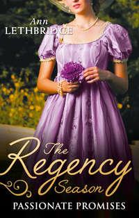The Regency Season: Passionate Promises: The Dukes Daring Debutante / Return of the Prodigal Gilvry, Ann Lethbridge аудиокнига. ISDN39863000