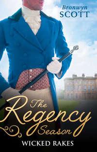 The Regency Season: Wicked Rakes: How to Disgrace a Lady / How to Ruin a Reputation, Bronwyn Scott audiobook. ISDN39863024